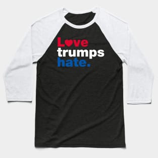 Love Trumps Hate Baseball T-Shirt